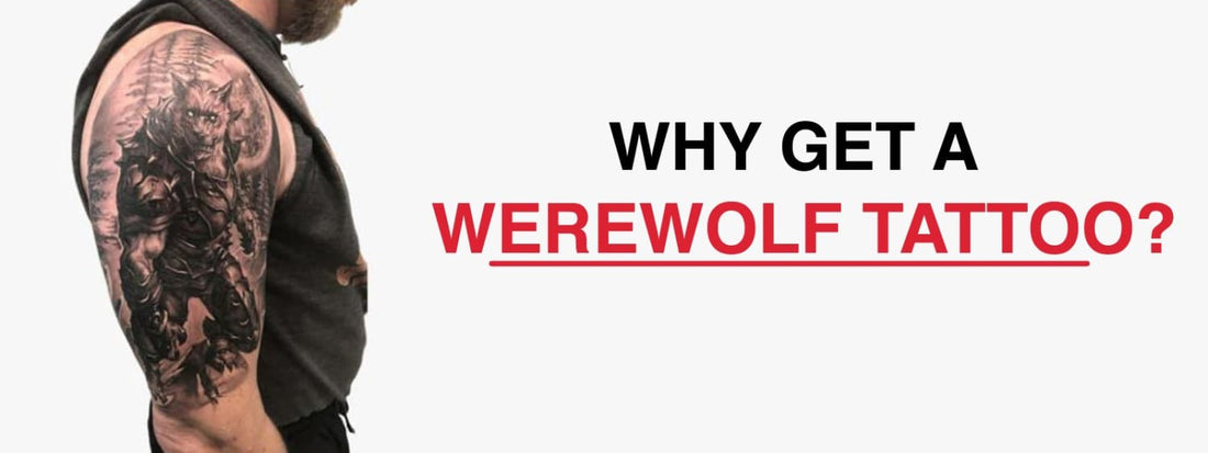 WHY GET A WEREWOLF TATTOO ?